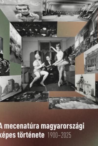 A mecenatúra magyarországi képes története 1900-2025