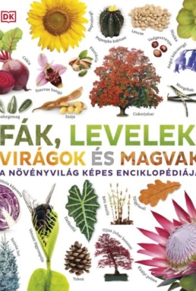 Fák, levelek, virágok és magvak