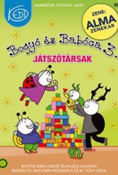 Bogyó és Babóca 3. - Játszótársak (DVD) *Mesélő: Pogány Judit, Zene: Alma együttes*