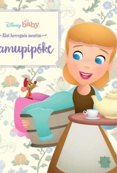Disney baby - Első hercegnős meséim - Hamupipőke