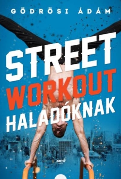 Street workout haladóknak