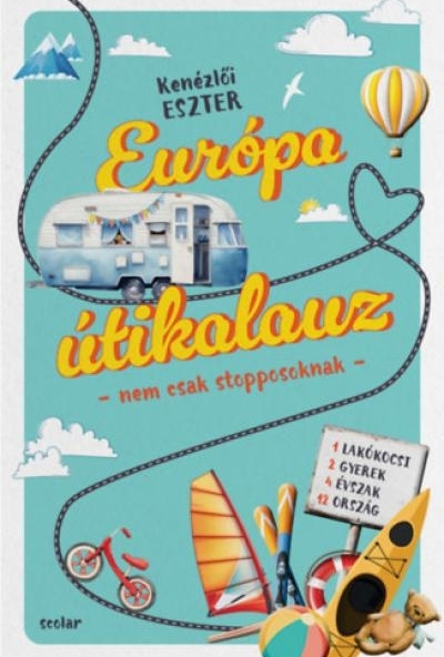 Európa útikalauz - nem csak stopposoknak