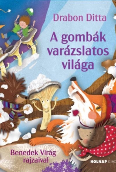 A gombák varázslatos világa - 2. kötet - Tél