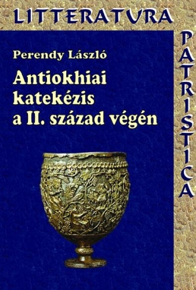 Antiokhiai katekézis a II. század végén - Theophilosz püspök munkássága