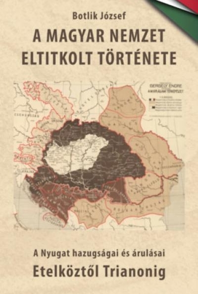 A magyar nemzet eltitkolt története I. kötet