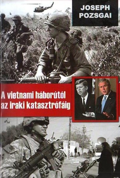A vietnámi háborútól az iraki katasztrófáig