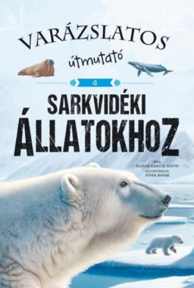 Varázslatos útmutató a sarkvidéki állatokhoz