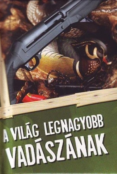 A világ legnagyobb vadászának