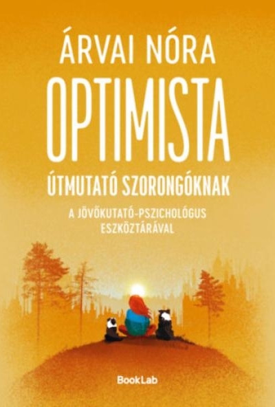 Optimista útmutató szorongóknak