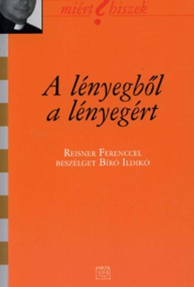 A lényegből a lényegért - Reisner Ferenccel beszélget Bíró Ildikó