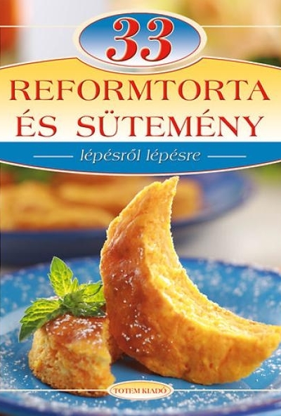 33 reformtorta és sütemény