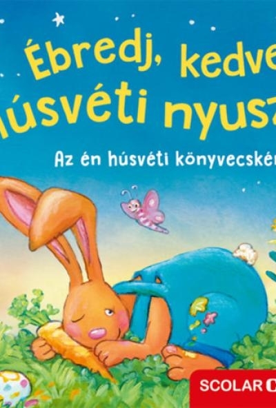 Ébredj, kedves húsvéti nyuszi
