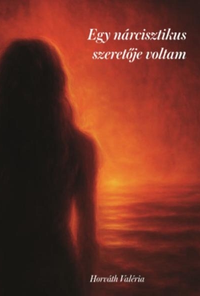 Egy nárcisztikus szeretője voltam