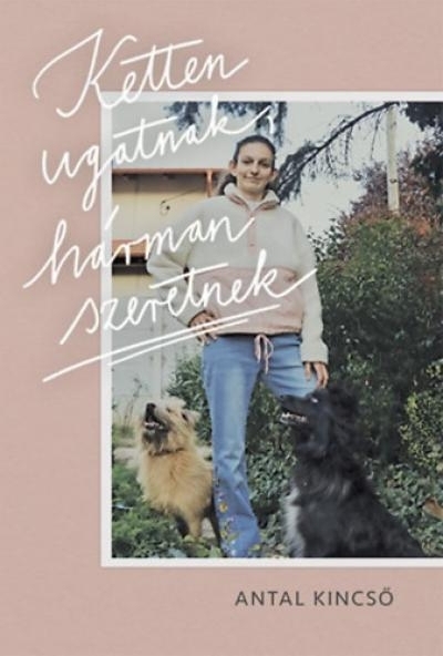 Ketten ugatnak, hárman szeretnek