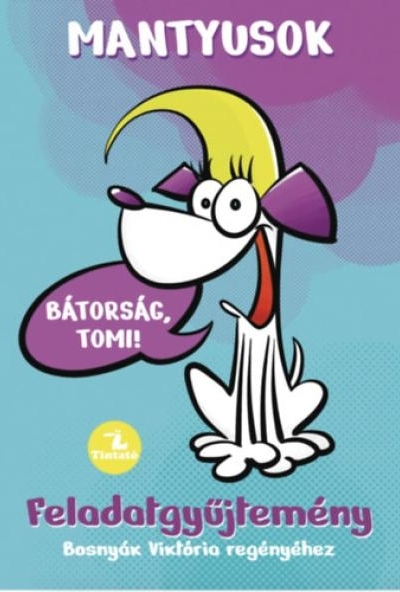 Mantyusok 1. - Bátorság, Tomi!