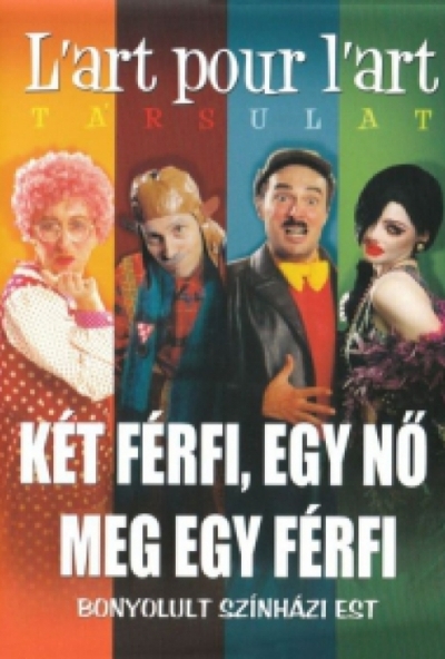 L'art pour l'art Társulat - Két férfi, egy nő meg egy férfi (DVD) *Antikvár - Kiváló állapotú*