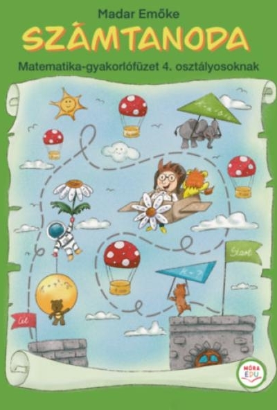 Számtanoda - Matematika-gyakorlófüzet 4. osztályosoknak
