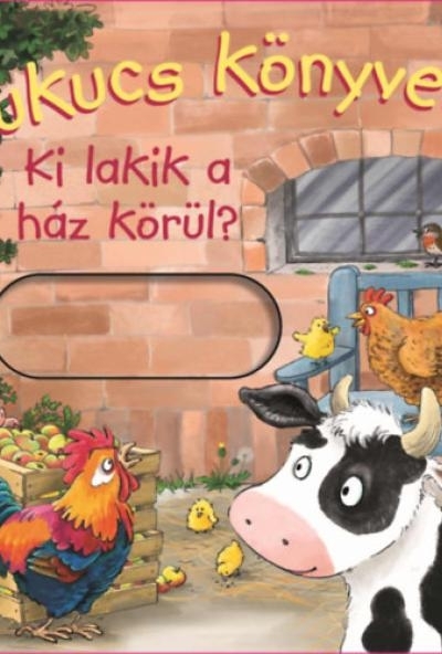 Kukucs könyvek - Ki lakik a ház körül?