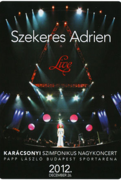 Szekeres Adrien - Karácsonyi Szimfonikus Nagykoncert - Aréna 2012.12.26 (DVD)