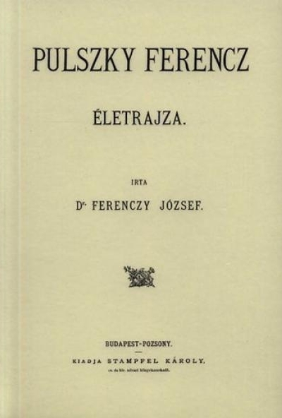 Pulszky Ferencz életrajza