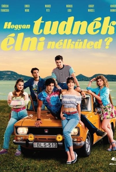 Hogyan tudnék élni nélküled? (Blu-ray) *Törőcsik Franciska - Marics Péter - Ember Márk*