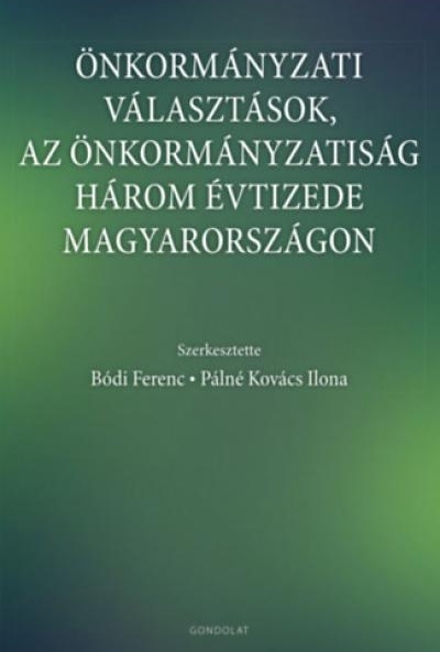 Önkormányzati választások, az önkormányzatiság három évtizede Magyarországon