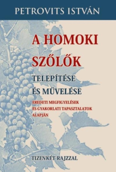 A homoki szőlők telepítése és művelése